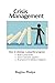 Crisis Management: How to develop a powerful program
