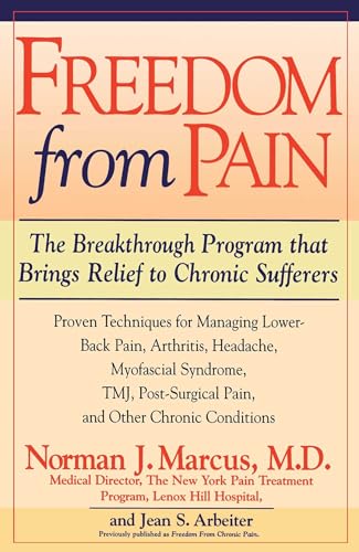 Freedom from Pain: The Breakthrough Method of Pain Relief Based on the New York Pain Treatment Program at Lenox Hill Hospital