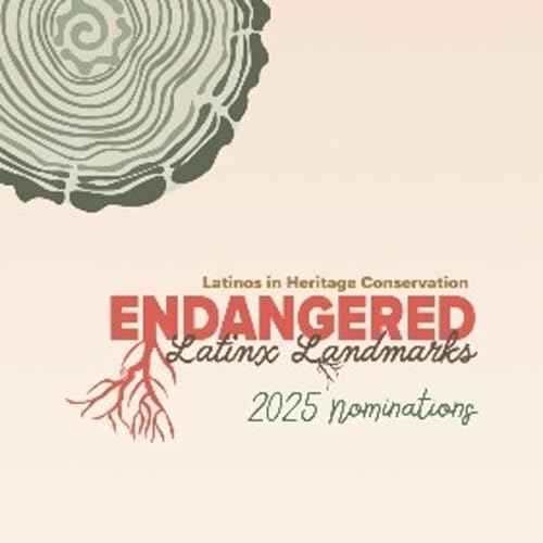 Sehila Mota Casper, Executive Director of Latinos in Heritage Conservation- "Endangered Latinx Landmarks 2025"