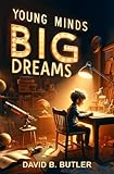 Young Minds, Big Dreams: The Early Years of Great Innovators