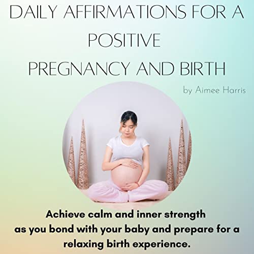 Daily Affirmations for a Positive Pregnancy and Birth by Aimee Harris episode artwork