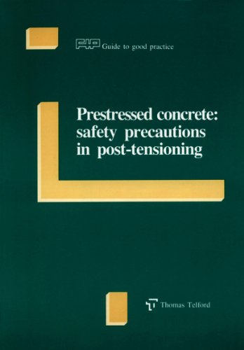 Prestressed Concrete: Safety Precautions in Post Tensioning (FIP Guide to Good Practice)