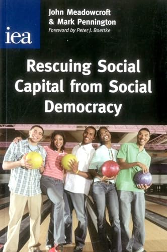 Rescuing Social Capital from Social Democracy (Iea Hobart Papers, 161)