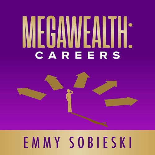 MegaWealth: Careers by Emmy Sobieski episode artwork