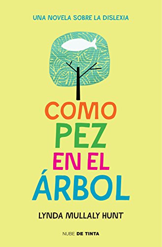 Como pez en el árbol: Una novela sobre la dislexia (Nube de Tinta)