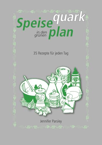 Speisequark in den grünen Speiseplan: 35 Rezepte für jeden Tag
