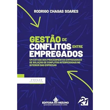 Capa do livro Gestão de Conflitos Entre Empregados 2ª Edição - Um Estudo dos Procedimentos Empresariais de Solução de Conflitos Interpessoais no Interior das Empresas