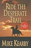 Ride the Desperate Trail