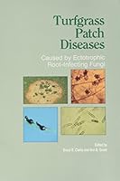 Turfgrass Patch Diseases: Caused by Ectotrophic Root-Infecting Fungi 089054154X Book Cover