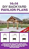 the plan award 2017  14-Foot DIY Backyard Pavilion Plans: 3-in-1 Step-by-Step Building Guide for 14x14, 14x22, and 14x30 Outdoor Shelters with Blueprints, Material Lists, and Roofing Options (English Edition)