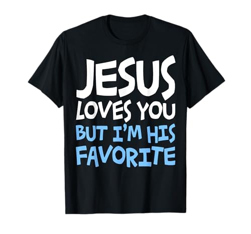 Jesus Loves You But I'm His Favorite Camiseta Religion Shirt Camiseta
