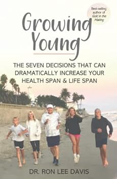 Paperback Growing Young: The Seven Decisions That Can Dramatically Increase Your Health Span and Life Span Book