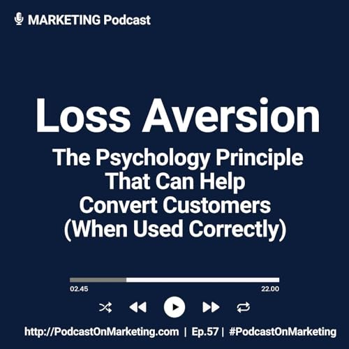 Loss Aversion: The Psychology Principle That Can Help Convert Customers (When Used Correctly)