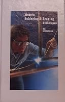 Modern Soldering and Brazing Techniques 091252443X Book Cover