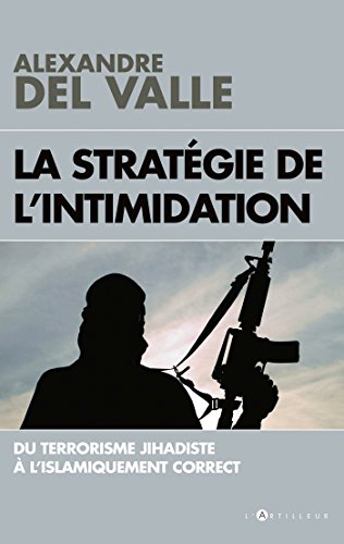 La stratégie de l'intimidation: Du terrorisme