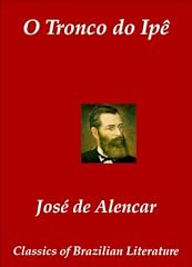 Capa de O Tronco do Ipê (Classics of Brazilian Literature Livro 39)