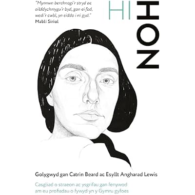 Hi / Hon: Casgliad o straeon ac ysgrifau gan fenywod am eu profiadau o fywyd yn y Gymru gyfoes