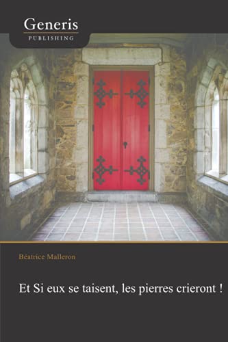 Et Si eux se taisent, les pierres crieront ! (French Edition)