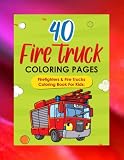 Fire Truck Coloring Book: Cute Fire Truck Coloring Pages for Kids Ages 4-8