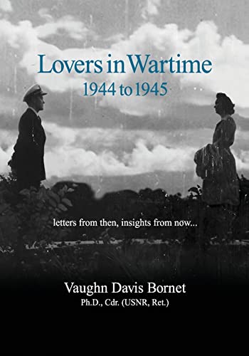 Lovers in Wartime 1944 to 1945: Letters from then, insights from now...
