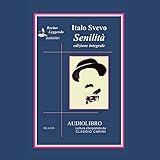 Senilità - Italo Svevo Claudio Carini Verlag: Recitar Leggendo Audiolibri 