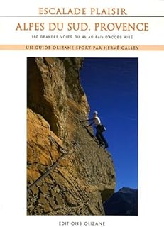 Escalade plaisir Alpes du Sud, Provence: 160 grandes voies du 4b au 6a/b d