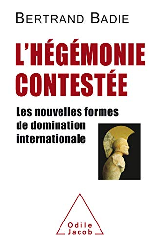  L'hégémonie contestée: Les nouvelles formes de domination internationale Gratuit