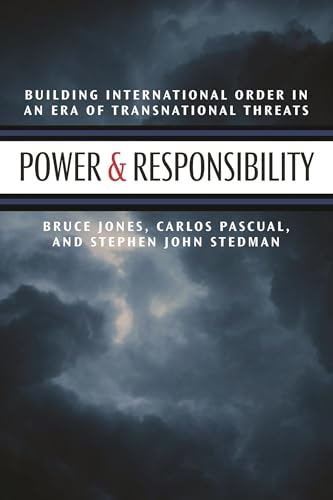 Power and Responsibility: Building International Order in an Era of Transnational Threats