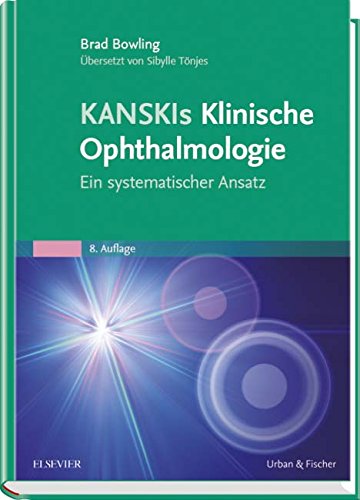 Kanskis Klinische Ophthalmologie: Ein systematischer Ansatz Kanskis Klinische Ophthalmologie: Ein systematischer Ansatz