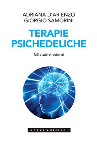 Terapie Psichedeliche Volume 2: gli studi moderni