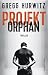 Image of Projekt Orphan: Agenten-Thriller: Thriller. Deutsche Erstveröffentlichung (Evan Smoak)