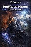  Der Weg des Magiers – Die Wahre Welt (Der ewige Magier 3)