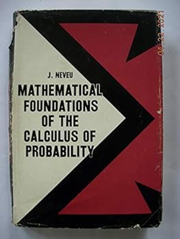 Hardcover Mathematical foundations of the calculus of probability (Holden-Day series in probability and statistics) Book