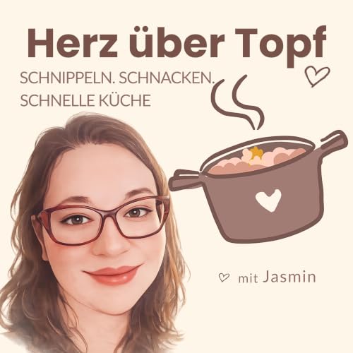 Herz &uuml;ber Topf - Schnippeln. Schnacken. Schnelle K&uuml;che. Titelbild