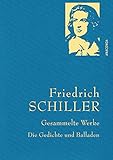 friedrich schiller gedichte  Schiller,F.,Gesammelte Werke: Die Gedichte und Balladen (Anaconda Gesammelte Werke, Band 27)