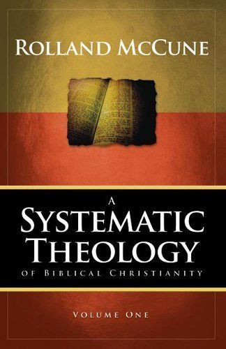 SYSTEMATIC THEOLOGY OF BIBLICAL...VOL.1 by Rolland McCune (2009-05-03)