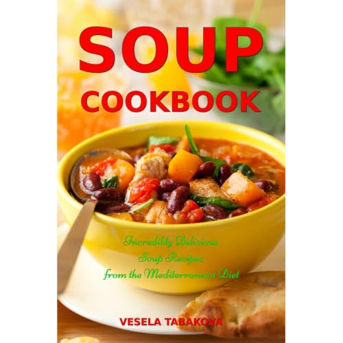 Soup Cookbook: Incredibly Delicious Soup Recipes from the Mediterranean Diet Audiolibro Por Vesela Tabakova arte de portada
