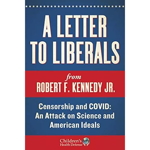 A Letter to Liberals: Censorship and COVID: An Attack on Science and American Ideals (Children’s Health Defense) Cover