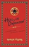 Hell and Damnation: A Sinner's Guide to Eternal Torment