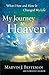 My Journey to Heaven: What I Saw and How It Changed My Life