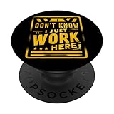 I Don't Know I Just Work Here Funny Worker Caution