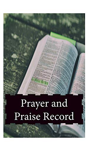 Prayer and Praise Record: One powerful tool to find spiritual and emotional strength in times of trouble.