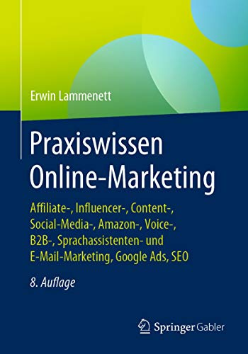 livre Praxiswissen Online-Marketing: Affiliate-, Influencer-, Content-, Social-Media-, Amazon-, Voice-, B2B-, Sprachassistenten- und E-Mail-Marketing, Google Ads, SEO (German Edition)