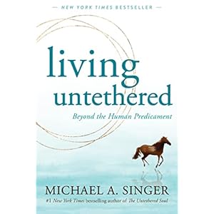 Living Untethered: Beyond the Human Predicament