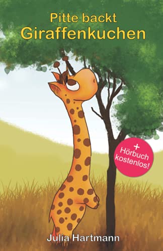 Pitte backt Giraffenkuchen (German Edition)