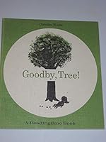 Goodby, Tree! B0079D5JA2 Book Cover