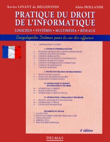 Pratique du droit de l'informatique, 4e édition. Logiciels - Systèmes - Multimédia - Réseaux