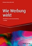Wie Werbung wirkt: Erkenntnisse aus dem Neuromarketing (Haufe Fachbuch)
