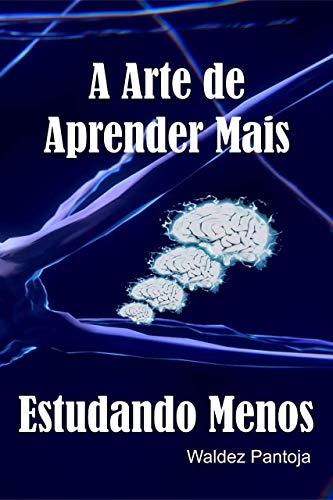 A arte de aprender mais estudando menos