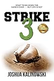 Strike 3: What To Do When The Game's Over But Life Is Not